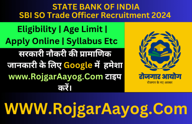 SBI SO Trade Officer Recruitment 2024 