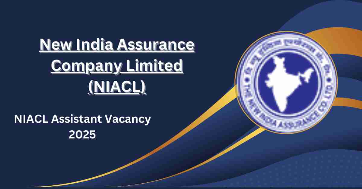 NIACL Assistant Vacancy 2025