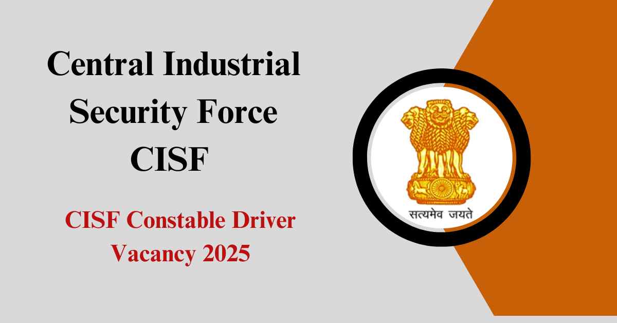 CISF Constable Driver Vacancy 2025