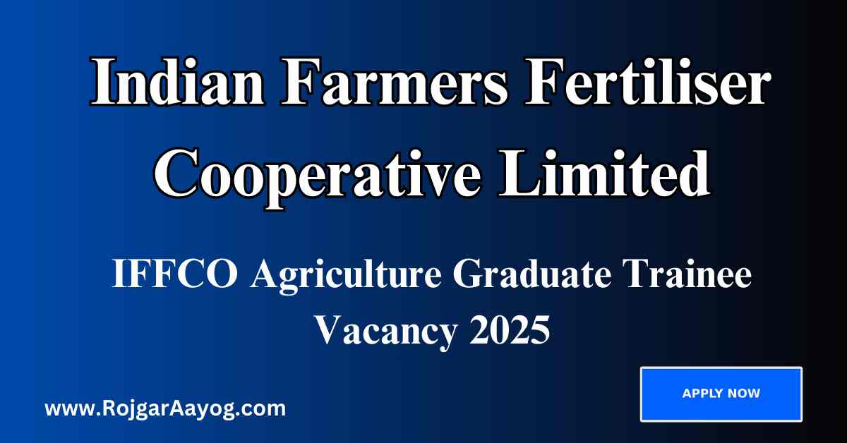 IFFCO Agriculture Graduate Trainee