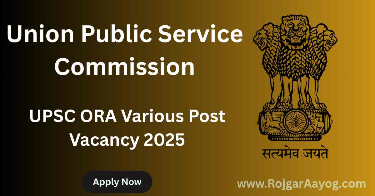UPSC ORA Various Post Vacancy 2025